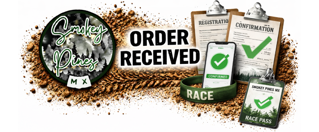 Smokey Pines MX - Order Received
